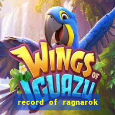 record of ragnarok 3 temporada dublado